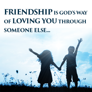 friendship God's way of loving through someone